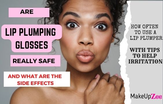 Are Lip Plumper Glosses Safe & What are the Side Effects