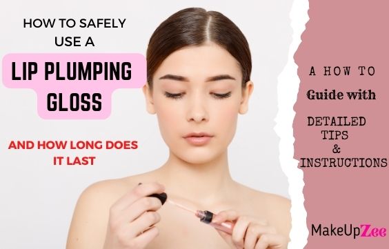 How to Safely Use a Lip Plumping Gloss & How Long it Lasts