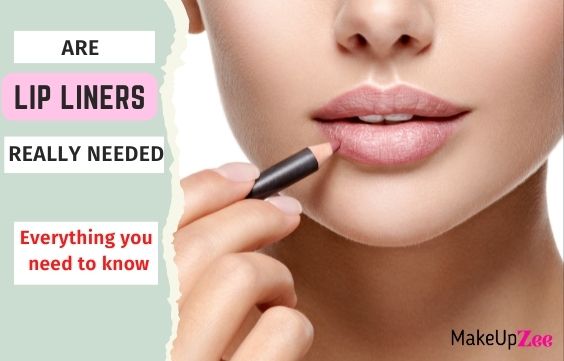 Is a Lip Liner Really Needed - Everything you Need to Know