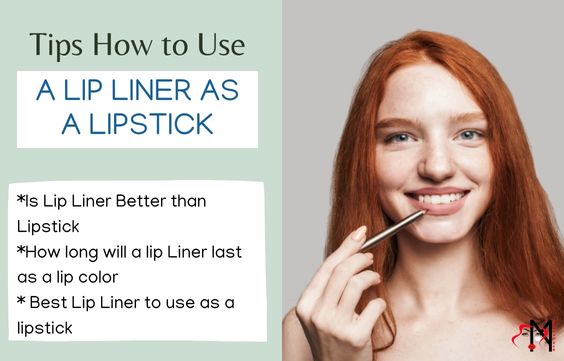 7 Tips on How to use a Lip Liner or Pencil as a Lipstick