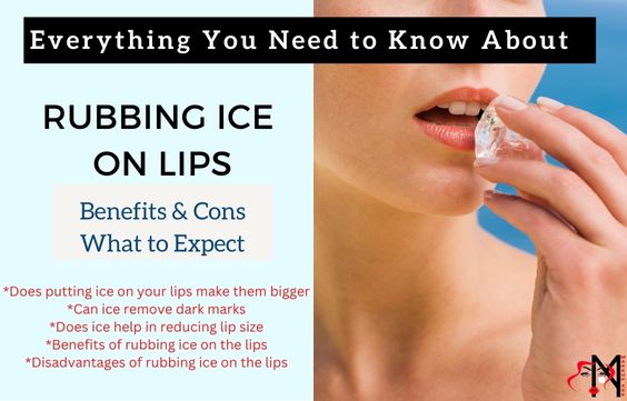 Rubbing Ice on Lips: Benefits & Cons – What to Expect