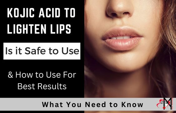 Kojic Acid to Lighten Dark Lips - Is it Safe & How to Use