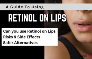 Using Retinol on Lips - Risks & Safer Alternatives