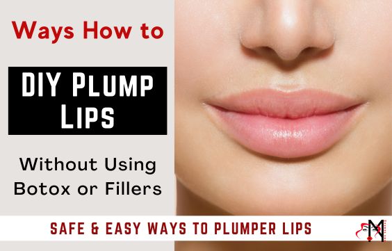 6 Best DIY Ways to Plump Lips without Botox or Fillers