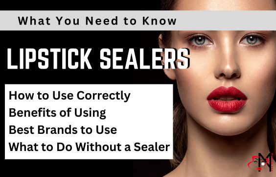 Best Lipstick Sealers- Benefits, How to Use & Alternatives