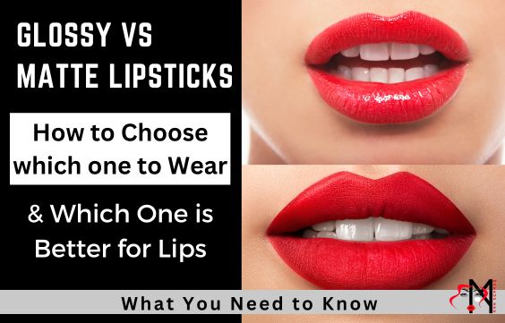 Matte Vs Glossy Lipstick- Which is Better & How to Choose